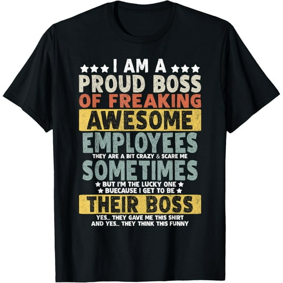 I Am a Proud Boss of Freaking Awesome Employees, Funny Boss T-Shirt