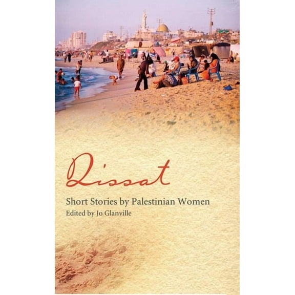 Qissat: Short Stories by Palestinian Women, (Paperback)