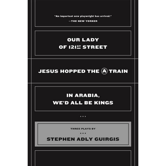 Our Lady of 121st Street: Jesus Hopped the a Train and in Arabia, We'd All Be Kings, (Paperback)