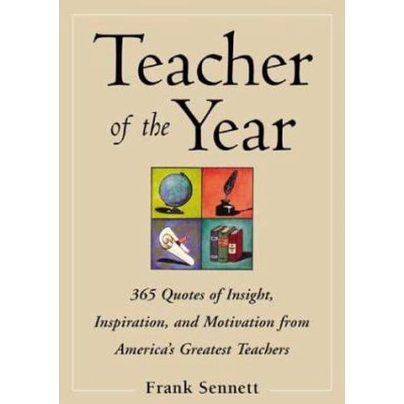 Pre-Owned Teacher of the Year :400 Quotes of Insight, Inspiration, and Motivation from America's Greatest Teachers (Hardcover) 0071409904 9780071409902
