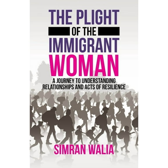 The Plight of the Immigrant Woman (Paperback)