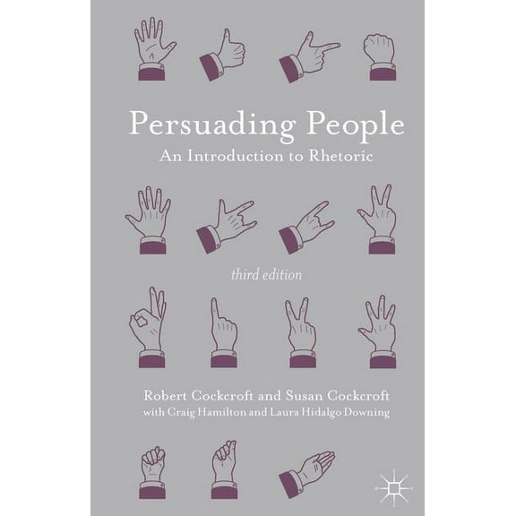 Persuading People: An Introduction to Rhetoric, (Paperback)