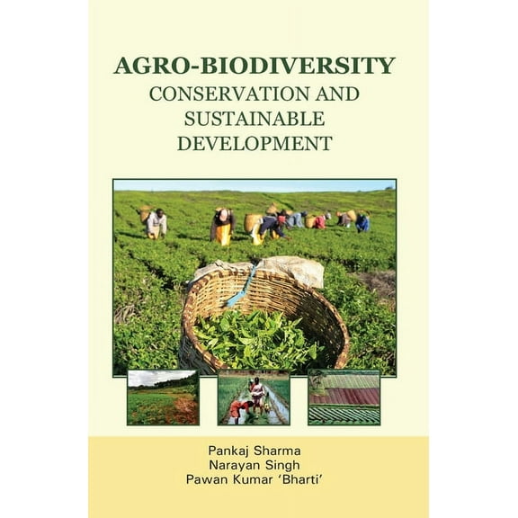 Agro-Biodiversity: Conservation & Sustainable Development, (Hardcover)