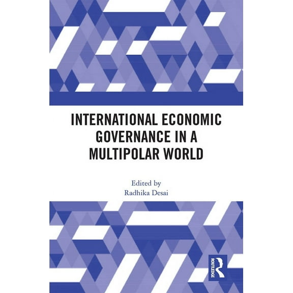 International Economic Governance in a Multipolar World, (Paperback)