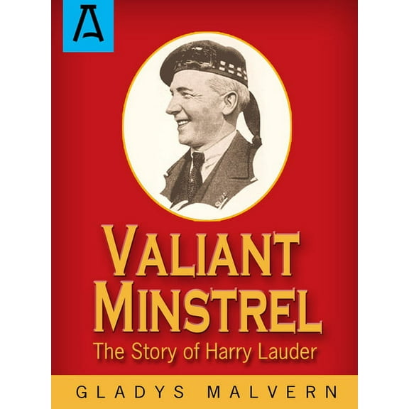Valiant Minstrel : The Story of Harry Lauder (Paperback)