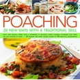 thumbnail image 1 of Pre-Owned Poaching: 20 New Ways With A Traditional Skill: Light And Healthy Eating With A Difference: A Delicious Classic Cooking Technique That Traps The Full... (Hardcover) 0754817431 9780754817437, 1 of 1