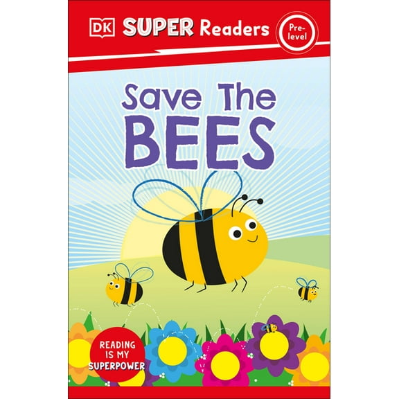 DK Super Readers DK Super Readers Pre-Level Save the Bees, (Hardcover)