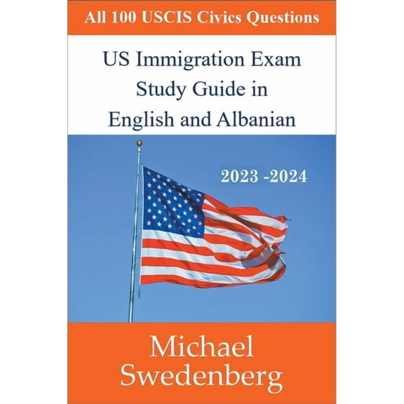 Study Guides for the Us Immigration Test US Immigration Exam Study Guide in English and Albanian, (Paperback)
