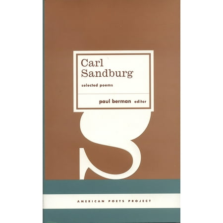 Carl Sandburg: Selected Poems : (american Poets Project #23)