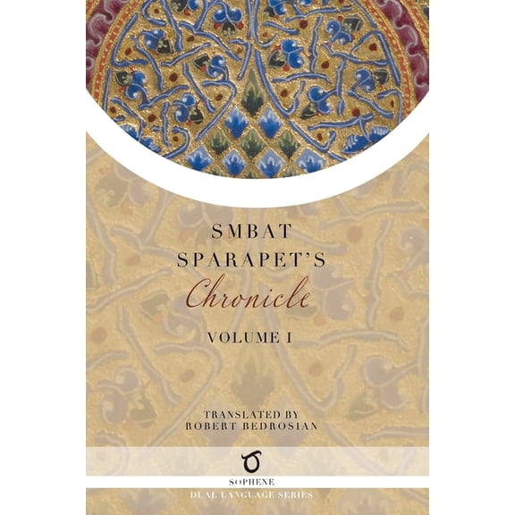 Smbat Sparapet's Chronicle: Volume 1, (Paperback)