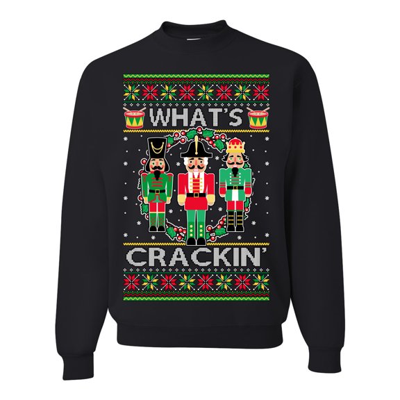 Wild Bobby What's Crackin' Funny Nutcracker Meme Ugly Christmas Sweater Unisex Crewneck Sweatshirt, Black, Small