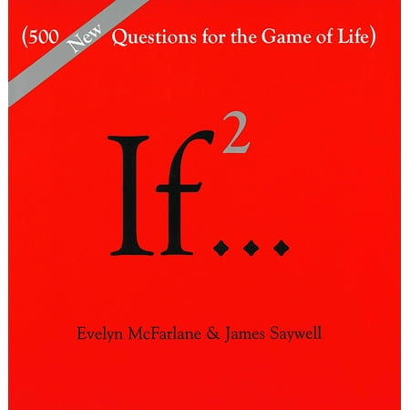 If: If..., Volume 2: (500 New Questions for the Game of Life) (Hardcover)