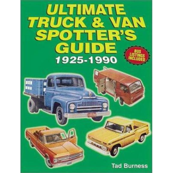 Pre-Owned Ultimate Truck & Van Spotter's Guide 1925-1990 (Paperback) 0873419693 9780873419697