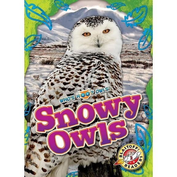 Who's Hoo? Owls! Snowy Owls, (Hardcover)