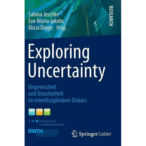 Exploring Uncertainty: Ungewissheit Und Unsicherheit Im Interdisziplinären Diskurs, (Hardcover)