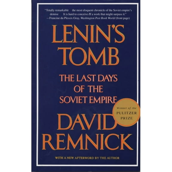 Lenin's Tomb: The Last Days of the Soviet Empire (Pulitzer Prize Winner), (Paperback)