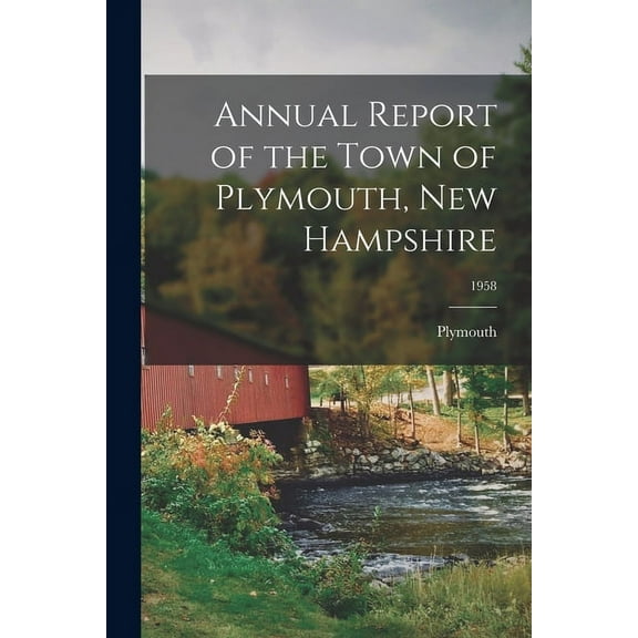 Annual Report of the Town of Plymouth, New Hampshire; 1958, (Paperback)