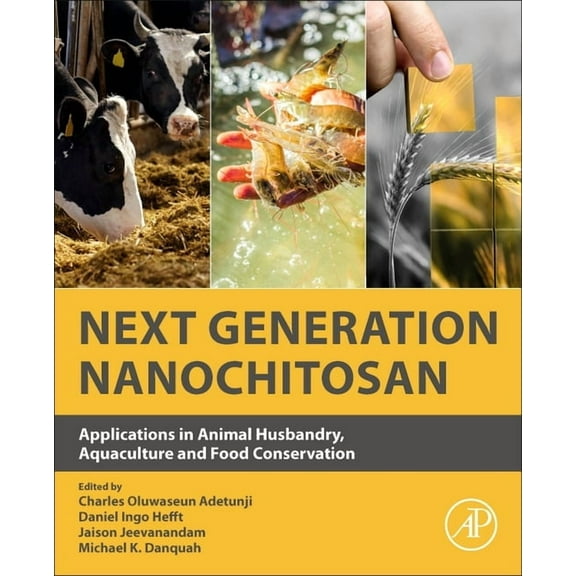 Next Generation Nanochitosan: Applications in Animal Husbandry, Aquaculture and Food Conservation, (Paperback)