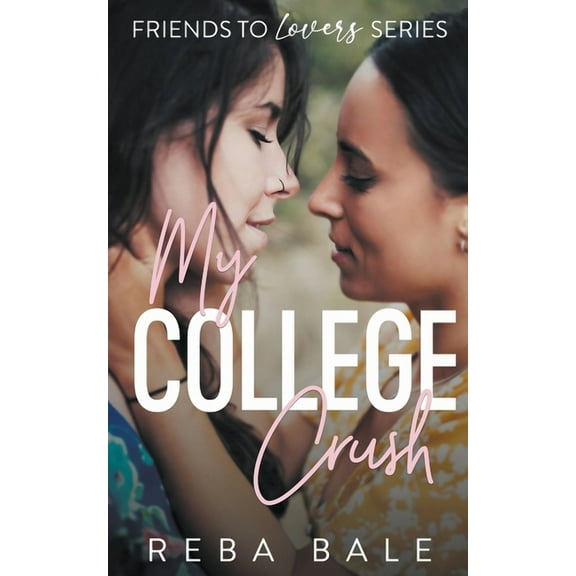 Friends to Lovers My College Crush, Book 4, (Paperback)