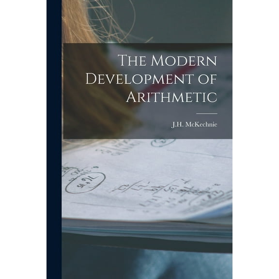 The Modern Development of Arithmetic [microform] (Paperback)