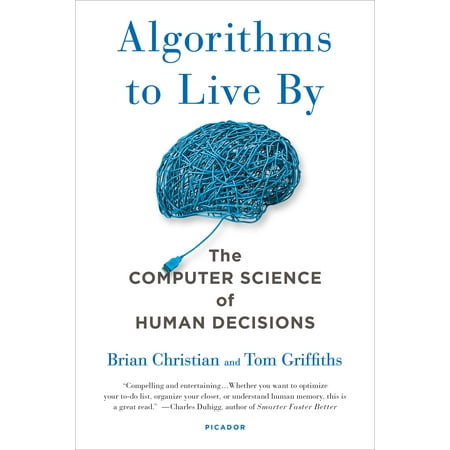 Algorithms to Live By : The Computer Science of Human (Best Computer Science Textbooks)