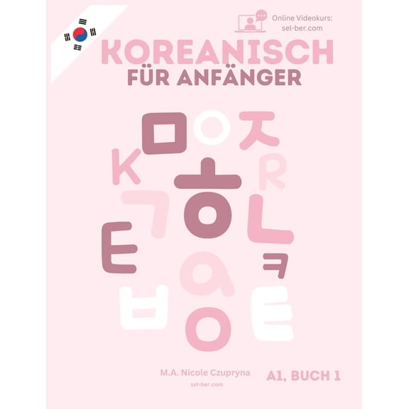 Koreanisch Mit Niki Koreanisch fÃ¼r AnfÃ¤nger: A1, Buch 1, Book 2, (Paperback)