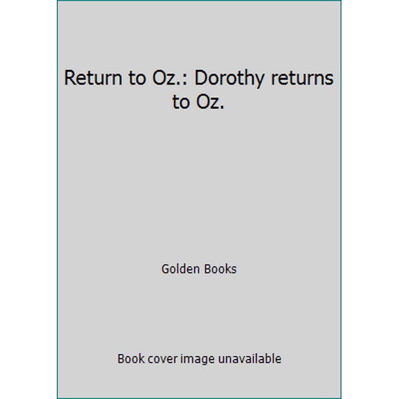 Pre-Owned Return to Oz.: Dorothy returns to Oz. (Paperback) 030712553X 9780307125538
