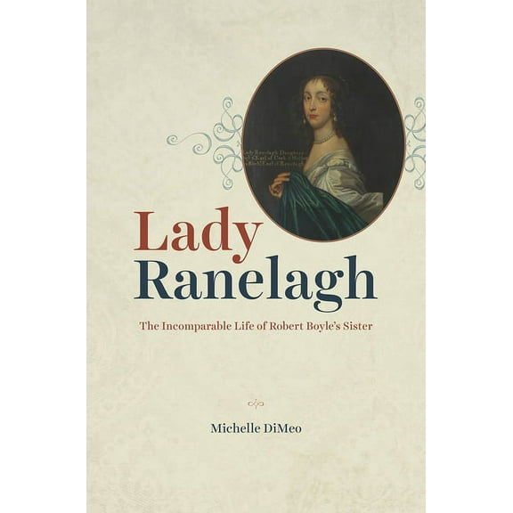 Synthesis: Lady Ranelagh : The Incomparable Life of Robert Boyle's Sister (Edition 1) (Hardcover)