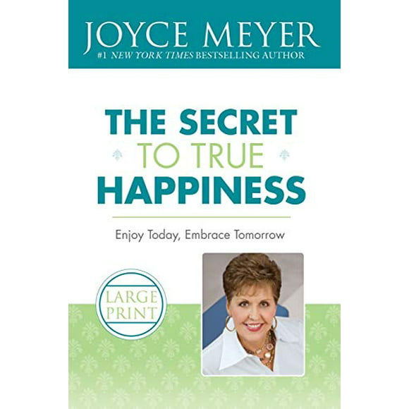 The Secret to True Happiness: Enjoy Today, Embrace Tomorrow, Pre-Owned  Paperback  0446509388 9780446509381 Joyce Meyer