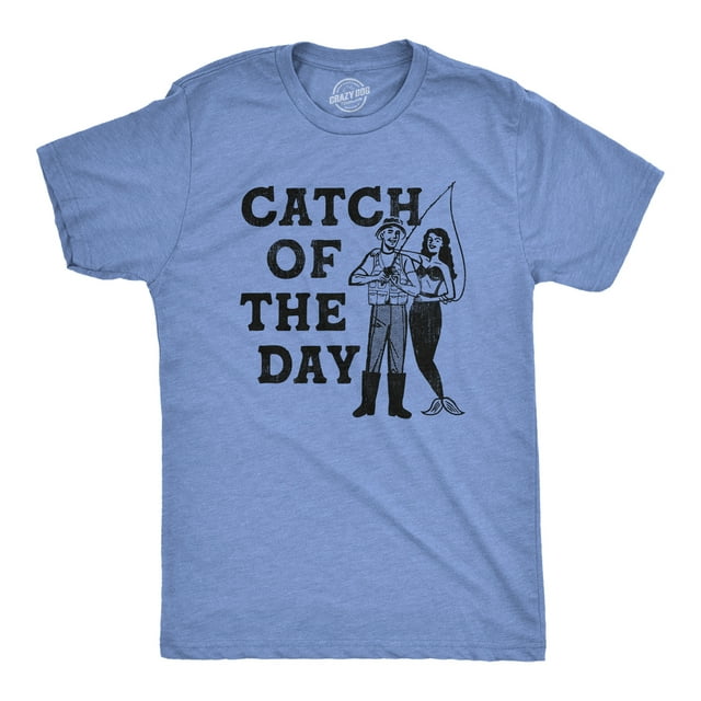 Mens Catch of The Day T Shirt Funny Fishing Lovers Mermaid Joke Tee for Guys (Light Heather Blue - CATCH) - S