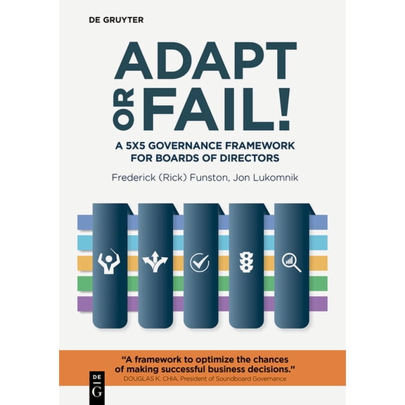 The Alexandra Lajoux Corporate Governanc Adapt or Fail!: A 5x5 Governance Framework for Boards of Directors, (Paperback)