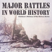 Major Battles in World History Children's Military & War History Books, (Paperback)