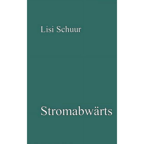 Stromabwärts: Gedichte, (Paperback)