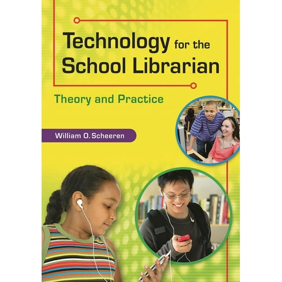 Technology for the School Librarian: Theory and Practice, (Paperback)