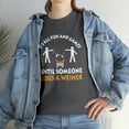 thumbnail image 7 of It's All Fun And Games Until Someone Loses a Weiner Funny Shirt - ID: 697, 7 of 7