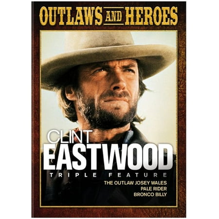 The Outlaw Josey Wales / Pale Rider / Bronco Billy