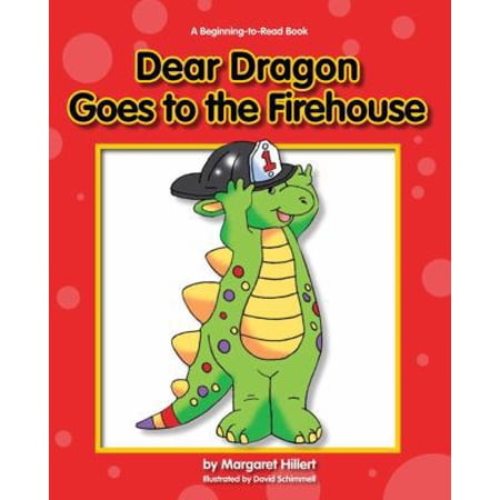 Pre-Owned Dear Dragon Goes to the Firehouse (Paperback) 1603570993 9781603570992