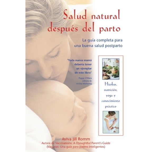 Pre-Owned Salud Natural Despus del Parto: La Gua Completa Para Una Buena Salud Postparto (Paperback) 0892816961 9780892816965