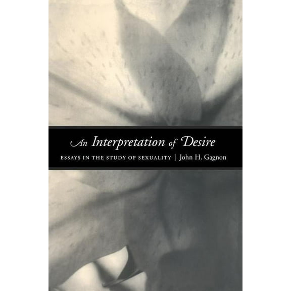 Worlds of Desire: The Chicago Series on Sexuality, Gender, and Culture: An Interpretation of Desire : Essays in the Study of Sexuality (Paperback)