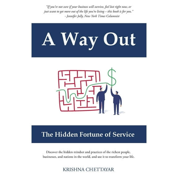 A Way Out: The Hidden Fortune of Service, (Paperback)