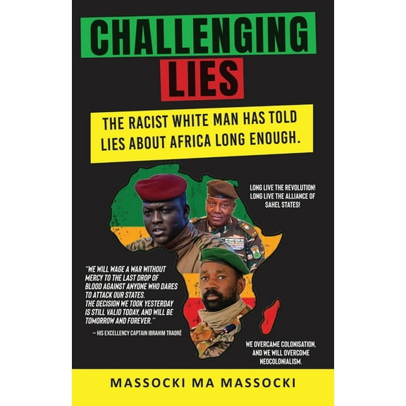 Challenging Lies: The racist White man has told lies about Africa long enough., (Paperback)