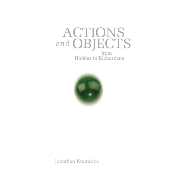 Actions and Objects from Hobbes to Richardson, (Paperback)
