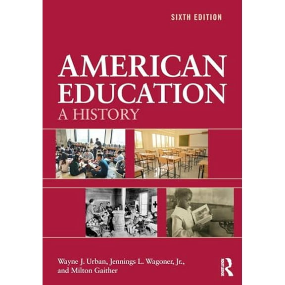 Pre-Owned American Education: A History (Paperback) 1138387576 9781138387577