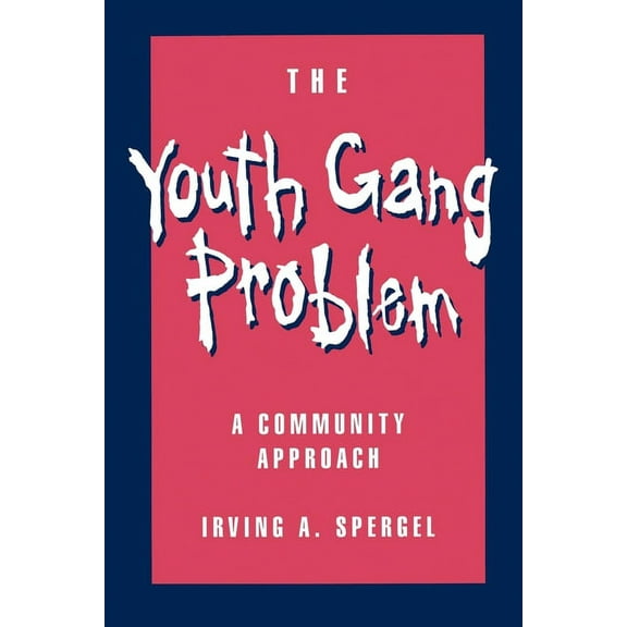 The Youth Gang Problem: A Community Approach, (Paperback)