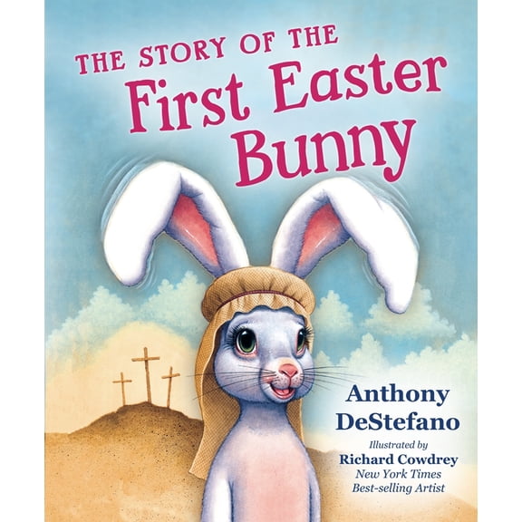 The Story of the First Easter Bunny, (Hardcover)