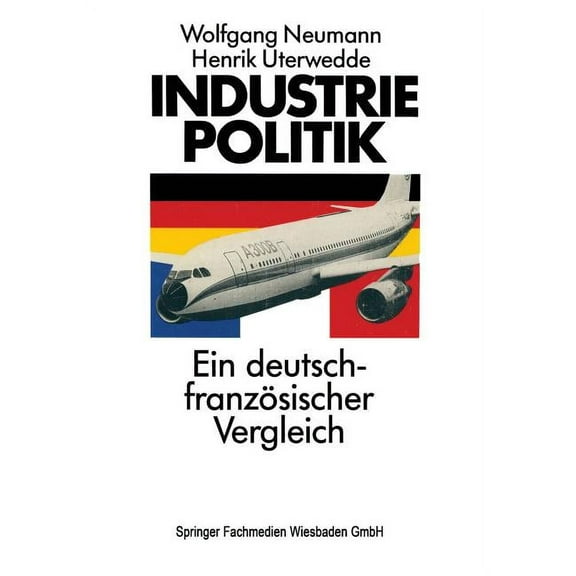 Industriepolitik: Ein Deutsch-Französischer Vergleich, (Paperback)