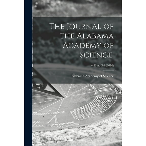 The Journal of the Alabama Academy of Science.; v.81: no.3-4 (2010), (Paperback)