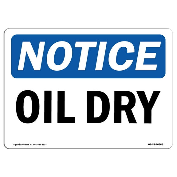 OSHA Notice Signs - Oil Dry | Decal | Protect Your Business, Construction Site, Warehouse & Shop Area |  Made in the USA