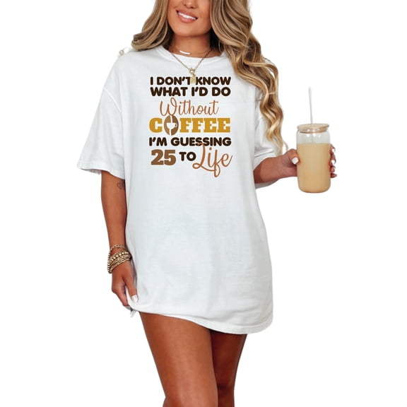 Humorous Quote About Coffee Lovers, White Comfort Colors T-Shirt, Small