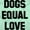 Mint Green, variant on Dogs Equal Love Pet Owners Cute Women's Graphic T Shirt Tees Brisco Brands S
